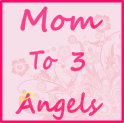 Mom to 3 Angels