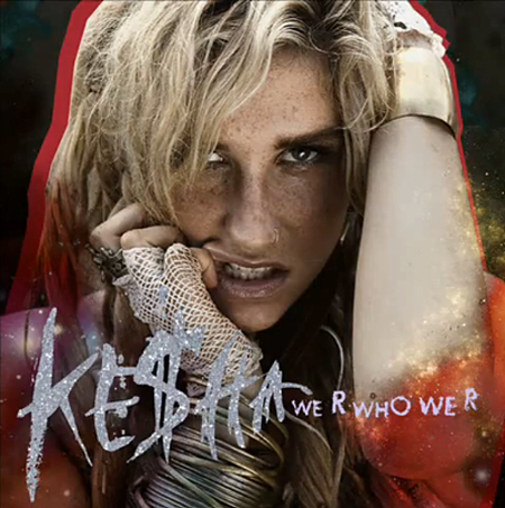 kesha we are who we r album artwork. called “We R Who We R“.