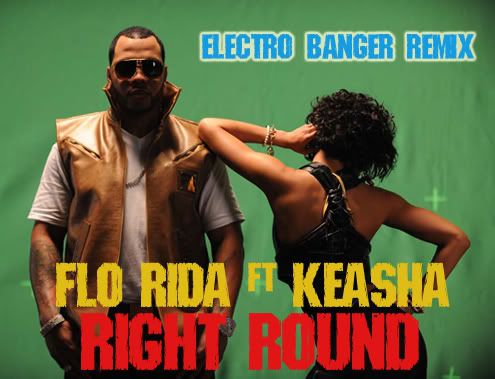 Flo Rider   Right Round (Electro Banger Mix)